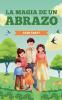 La Magia de un Abrazo