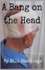 A Bang on the Head