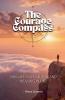 The Courage Compass Navigate Purpose Risk and Meaning in Life