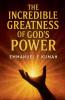 The Incredible Greatness Of God's Power