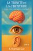 La Trinité de la Certitude (3)