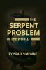 The Serpent Problem in the World