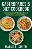 Gastroparesis Diet Cookbook