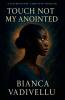 Touch Not My Anointed