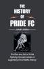 The History of Pride FC