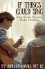 If Things Could Sing