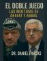 El doble juego .Las mentiras de Arafat y Abbas