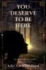 You Deserve To Be Here