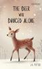 The Deer Who Danced Alone