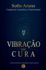 Vibração que Cura -  Frequências Consciência e Transformação