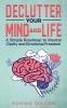 Declutter Your Mind and Life