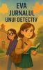 Eva. Jurnalul Unui Detectiv