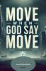 Move When God Say Move