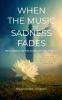 When the Music of Sadness Fades