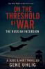 On The Threshold of War The Russian Incursion