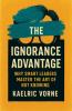 The Ignorance Advantage