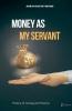 Money As My Servant