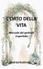 L'Orto della Vita.  Manuale del genitore  imperfetto