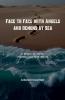 Face to Face with Angels and Demons at Sea