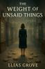 The Weight of Unsaid Things