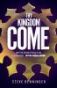 THY KINGDOM COME