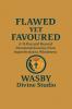 Flawed Yet Favoured