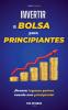 Invertir en Bolsa  para Principiantes