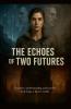 The Echoes of Two Futures