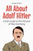 All About Adolf Hitler