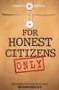 For Honest Citizens Only