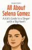 All About Selena Gomez