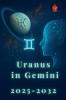 Uranus  in Gemini  2025-2032