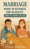 Marriage - When 'In Sickness and in Health' Meets Man Colds