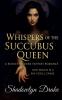 Whispers of the Succubus Queen