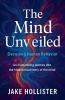 The Mind Unveiled