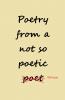 Poetry from a not so Poetic Person
