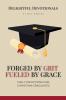 Forged by Grit Fueled by Grace