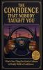 The Confidence That Nobody Taught You