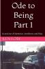 Ode to Being Part 1