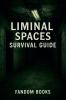 Liminal Spaces Survival Guide