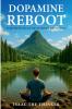 Dopamine Reboot