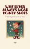Why Elves Always Wear Pointy Shoes And Other Magical Christmas Tales for Children