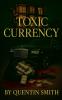 Toxic Currency