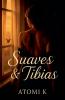 Suaves & Tibias