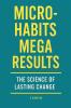 Micro-Habits Mega Results