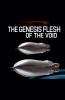 The Genesis Flesh of the Void