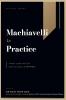 Machiavelli in Practice
