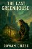 The Last Greenhouse
