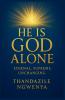 He Is God Alone - Eternal Supreme Unchanging