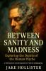Between Sanity and Madness